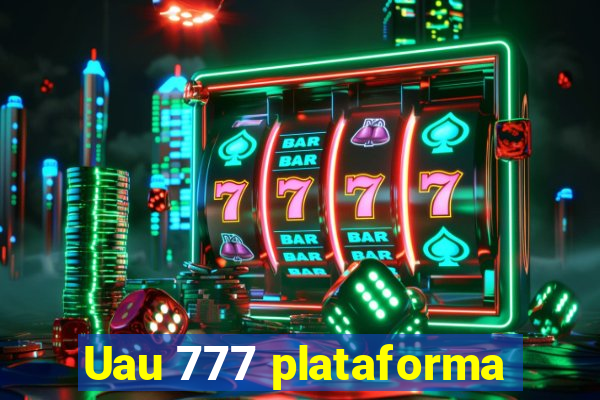 Uau 777 plataforma